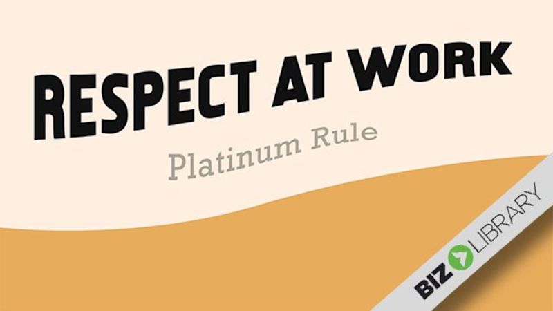 Respect at Work: Platinum Rule