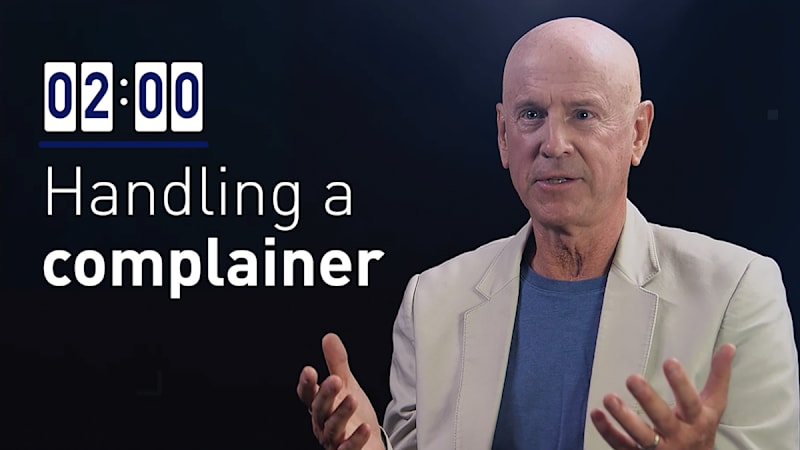 Handling a Complainer