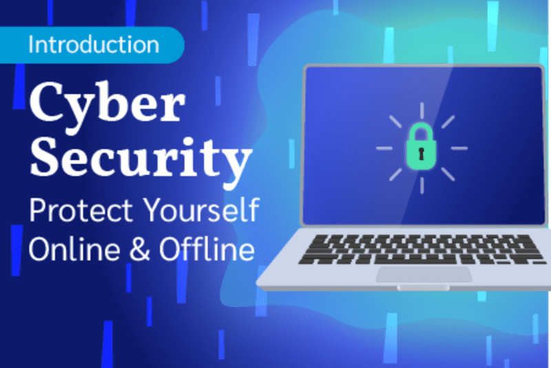 Introduction to Cyber Security: Protect Yourself Online and Offline