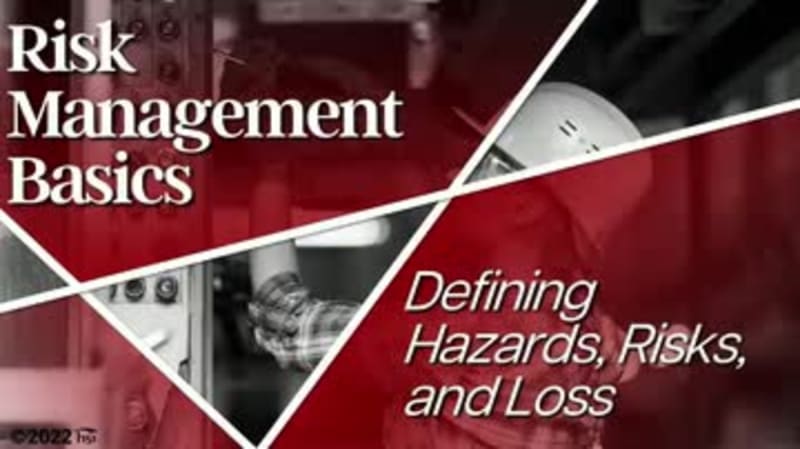 Risk Management Basics: Defining Hazards, Risks, and Loss