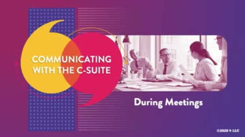 Communicating with the C-Suite: During Meetings