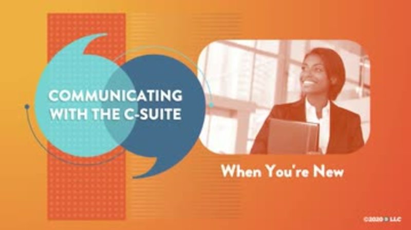 Communicating with the C-Suite: When You're New