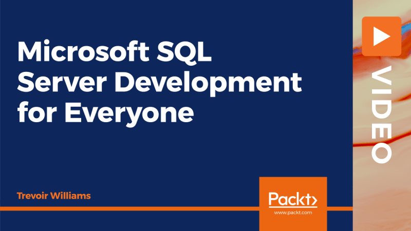 Microsoft SQL Server Development for Everyone