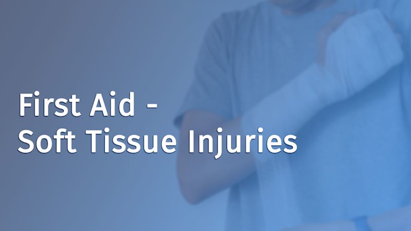 First Aid - Soft Tissue Injuries
