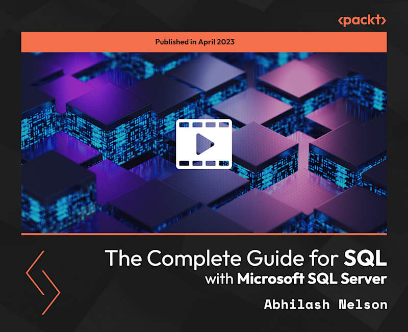 The Complete Guide for SQL with Microsoft SQL Server