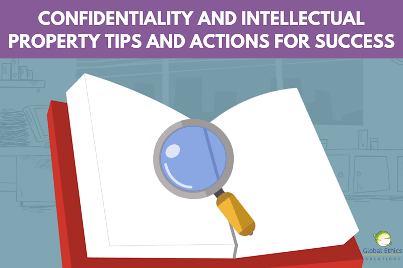 Confidentiality and Intellectual Property Tips and Actions for Success
