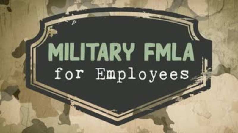 Military Family and Medical Leave Act: Military FMLA for Employees