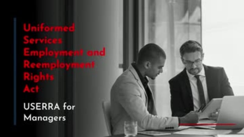 Uniformed Services Employment and Reemployment Rights Act: USERRA for Managers