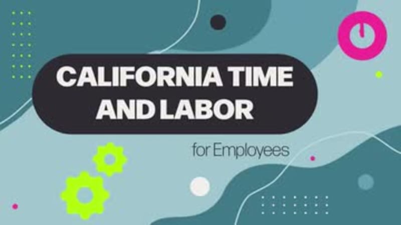 California Time and Labor: California Time and Labor for Employees