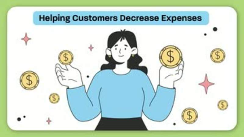 Helping Customers Decrease Expenses