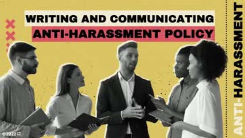 Anti-Harassment: 04. Writing and Communicating Anti-Harassment Policy