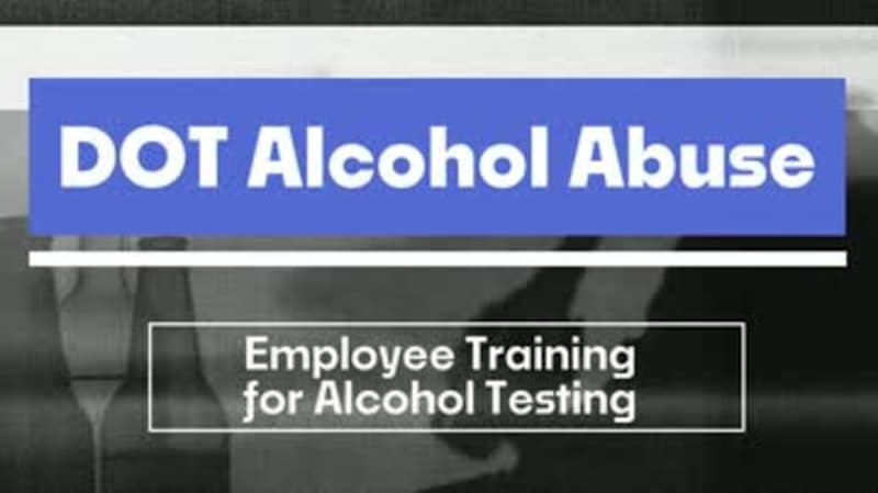 DOT Alcohol Abuse: 10. Employee Training for Alcohol Testing