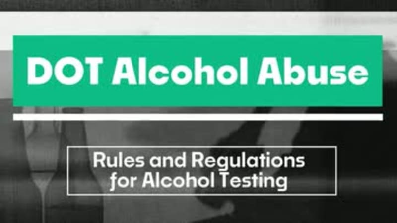 DOT Alcohol Abuse: 02. Rules and Regulations for Alcohol Testing