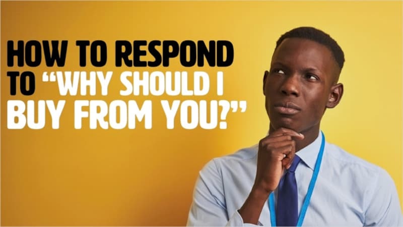 How To Respond To Why Should I Buy From You