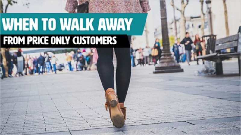 When to Walk Away From Price Only Customers - Rapid Recall