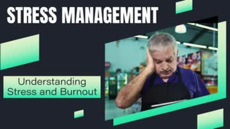 Stress Management: 01. Understanding Stress and Burnout