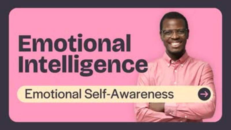 Emotional Intelligence: Emotional Self-Awareness