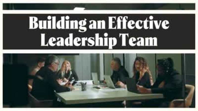 Building an Effective Leadership Team