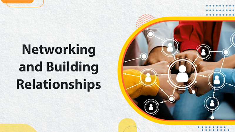 Networking and Building Relationships