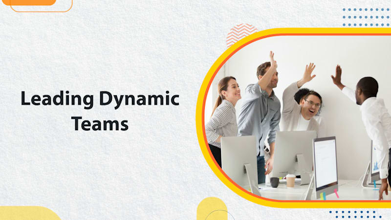Leading Dynamic Teams