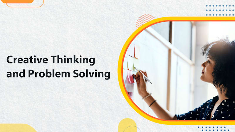 Creative Thinking and Problem Solving