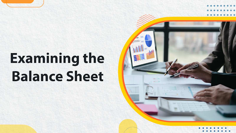 Examining the Balance Sheet