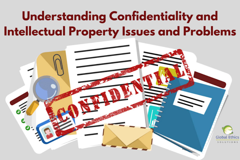 Understanding Confidentiality and Intellectual Property Issues and Problems