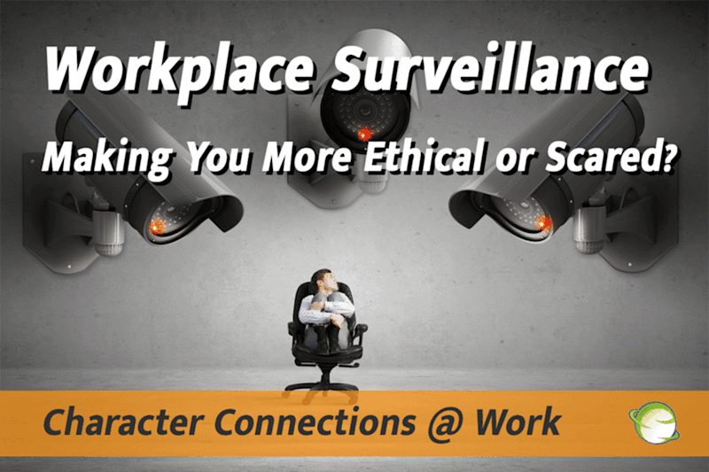 Workplace Surveillance - Making You More Ethical or Just Scared?