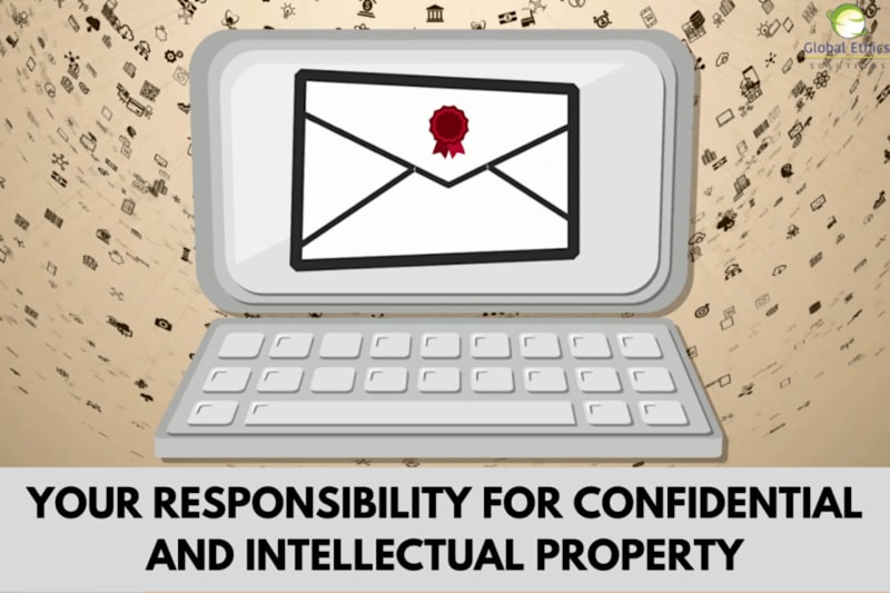 Your Responsibility for Confidential and Intellectual Property