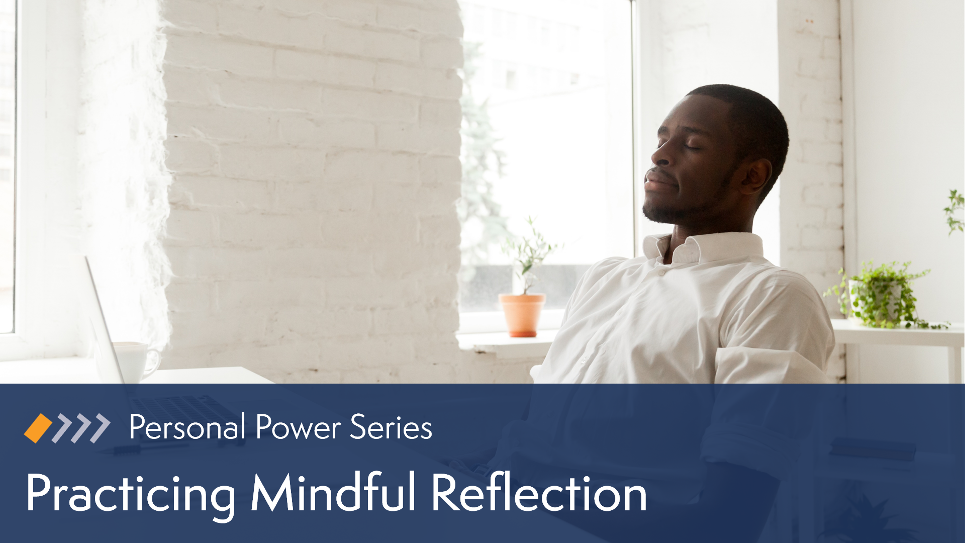 Personal Power: Practicing Mindful Reflection | GoSkillBoost