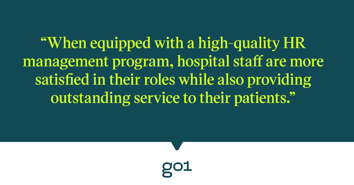 Pull quote with the text: When equipped with a high-quality HR management program, hospital staff are more satisfied in their roles while also providing outstanding service to their patients
