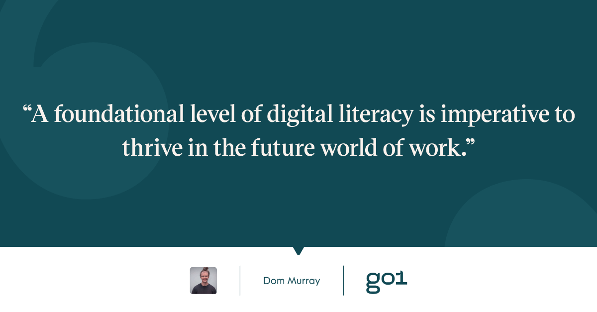 Pull quote with the text: A foundational level of digital literacy is imperative to thrive in the future world of work
