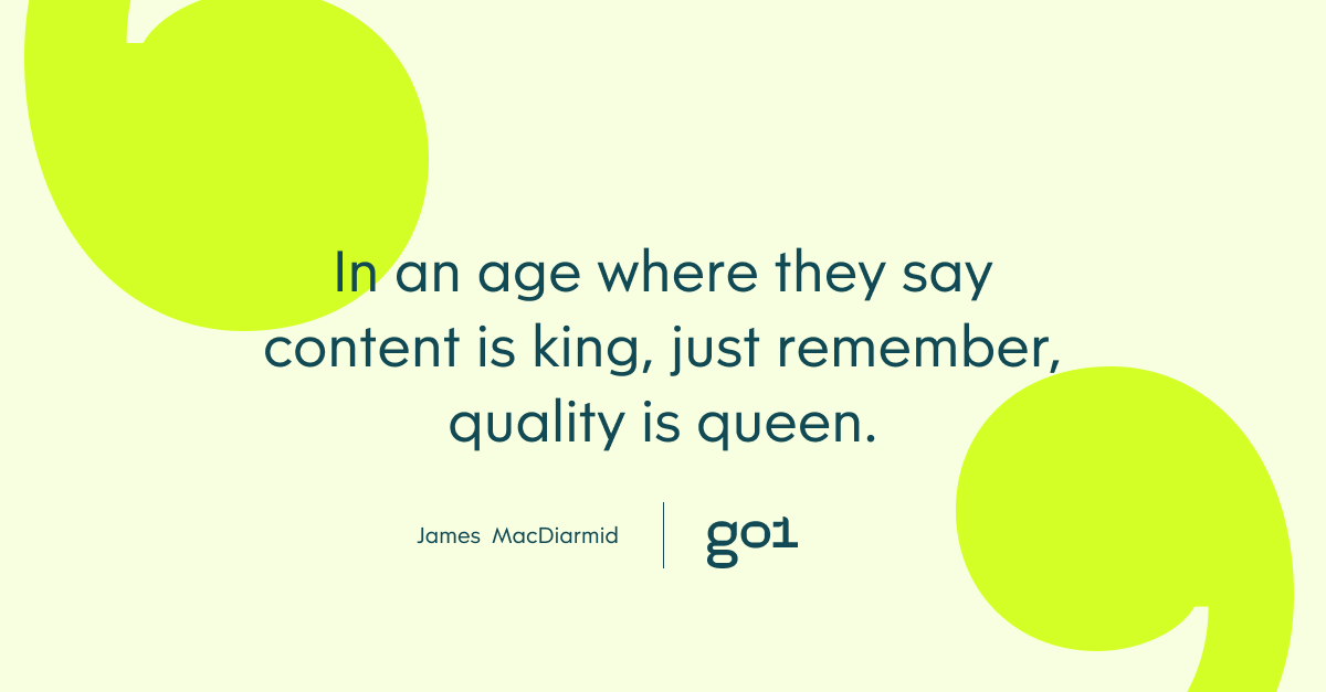Quote graphic: In an age where they say content is king, just remember, quality is queen.
