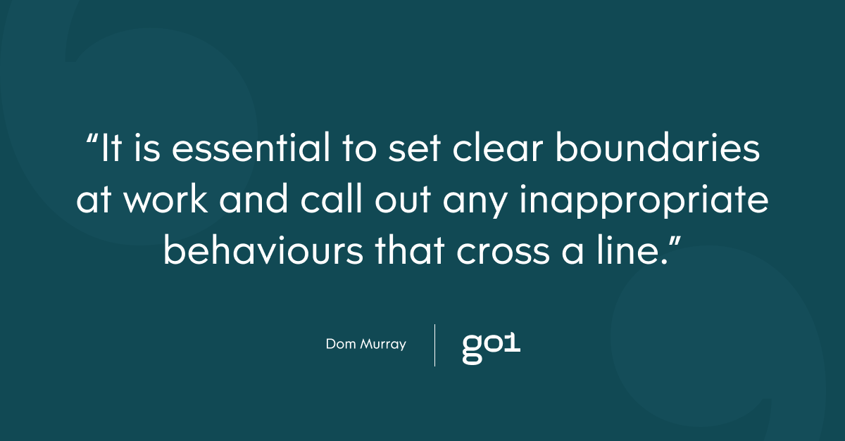 Pull quote with the text: It is essential to set clear boundaries at work and call out any inappropriate behaviours that corss a line