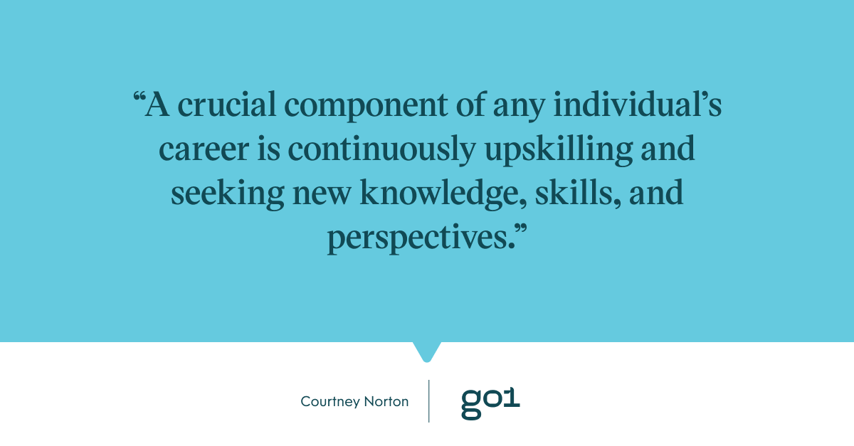Pull quote with the text: A crucial component of any individual's career is continuously upskilling and seeking new knowledge. skills, and perspectives