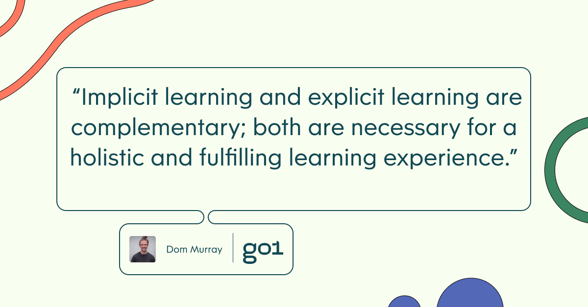 Pull quote with the text: implicit learning and explicit learning are complementary; both are necessary for a holistic and fulfilling learning experience