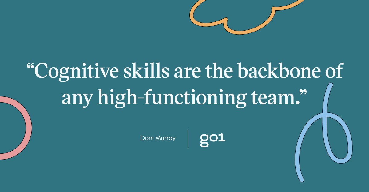 Pull quote with the text: Cognitive skills are the backbone of any high-functioning team