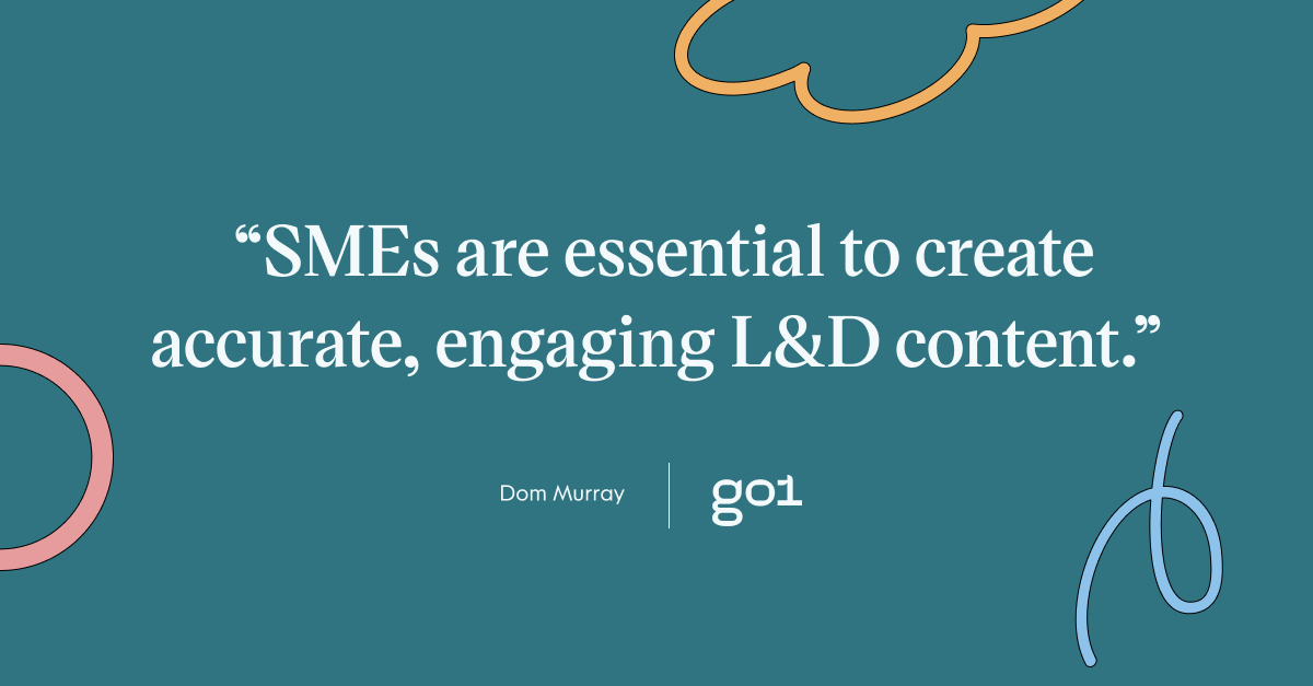 Pull quote with the text: SMEs are essential to create accurate, engaging L&D content
