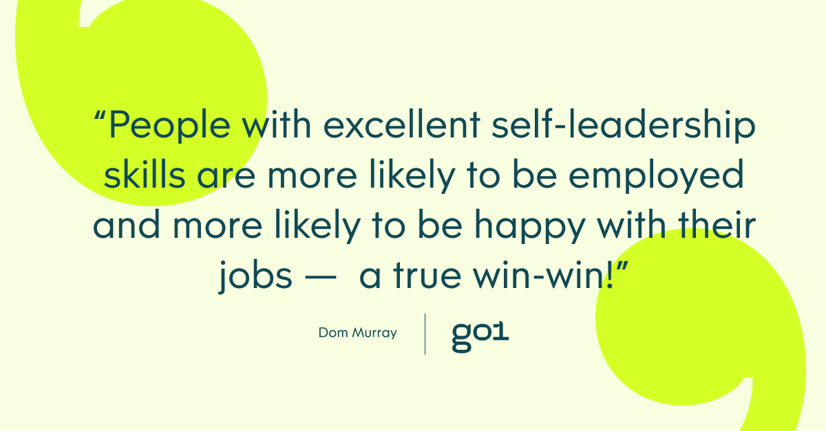 Pull quote with the text: people with excellent self-leadership skills are more likely to be employed and more likely to be happy with their jobs - a true win-win