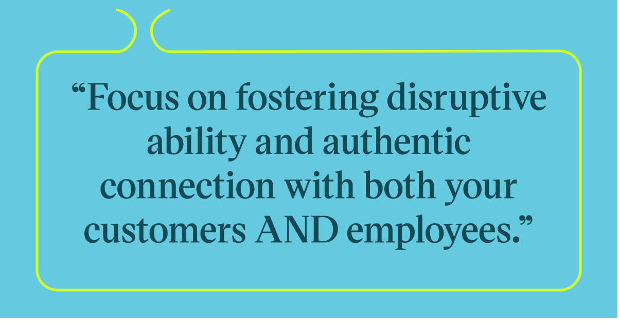 Quote about disruptive ability and authentic connection