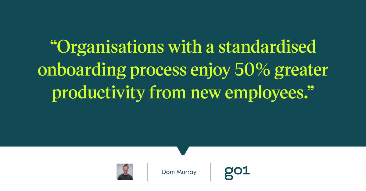 Pull quote with the text: Orgaisations with a standardised onboarding process enjoy 50% greater productivity from new employees