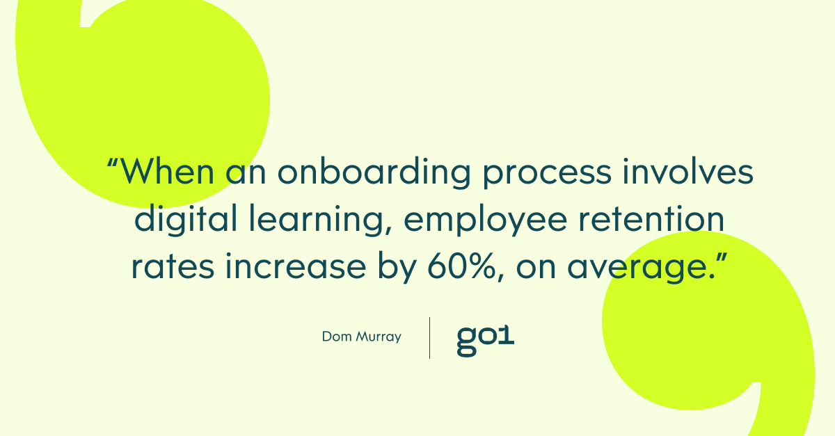 Pull quote with the text: when an onboarding process involves digital learning, employee retention rates increase by 60%, on average