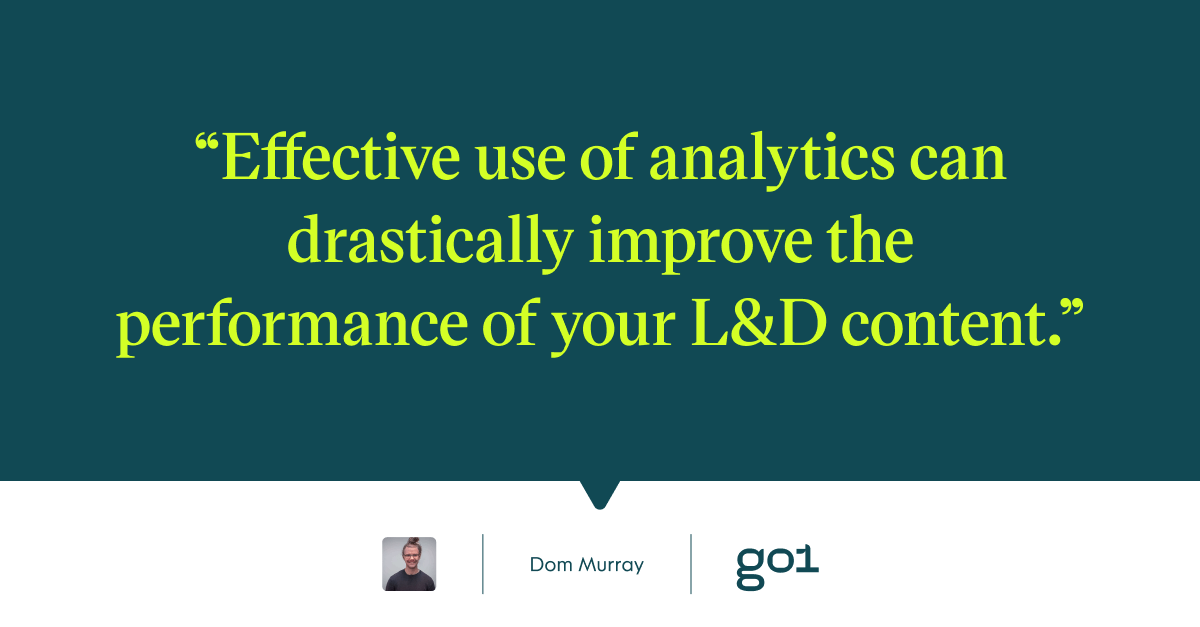 Pull quote with the text: effective use of analytics can drastically improve the performance of your L&D content