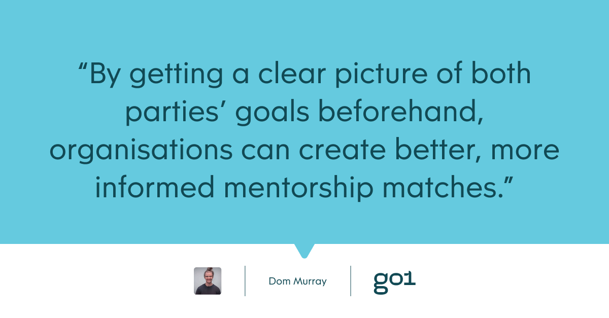 Pull quote with the text: By getting a clear picture of both parties' goals beforehand, organisations can create better, more informed mentorship matches.