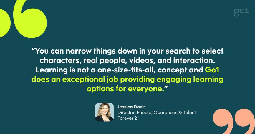 Quote graphic: “You can narrow things down in your search to select characters, real people, videos, and interaction. Learning is not a one-size-fits-all, concept and Go1 does an exceptional job providing engaging learning options for everyone.”