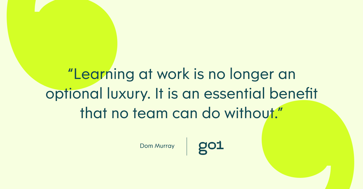 Pull quote with the text: Learning is no longer an optional luxury. It is an essential benefit that no team can do without.