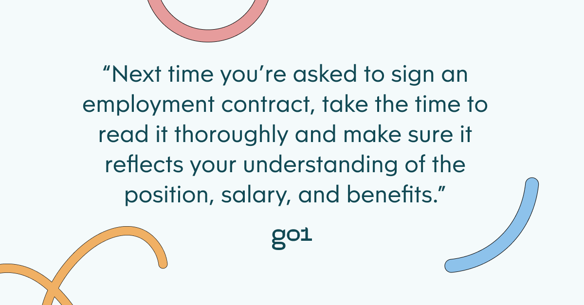 Pull quote with the text: Next time you're asked to sign an employment contract, take the time to read it thoroughly and make sure it reflects your understanding of the position, salary, and benefits