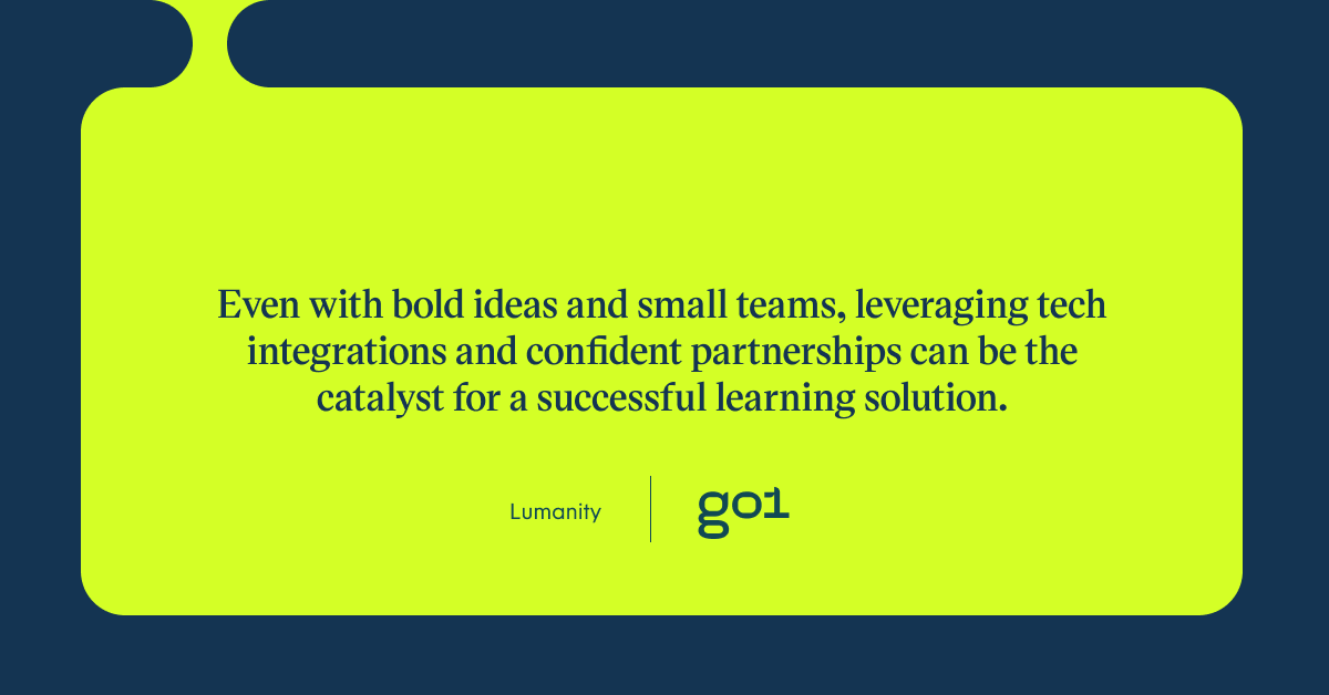 Quote graphic: Even with bold ideas and small teams, leveraging tech integrations and confident partnerships can be the catalyst for a successful learning solution.