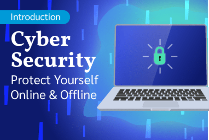 Introduction to Cyber Security: Protect Yourself Online and Offline