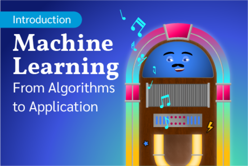 Introduction to Machine Learning: From Algorithms to Application